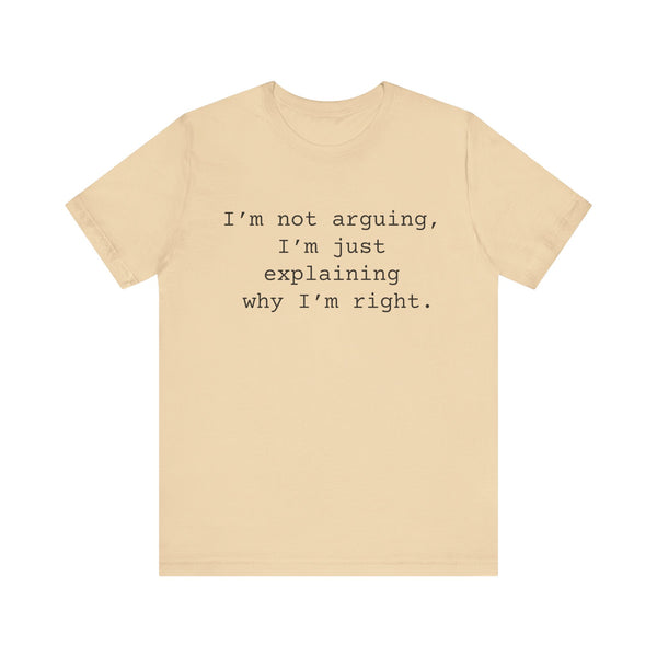 Not Arguing Women's Sarcastic T-shirt, Funny Sarcastic T shirts, Sarcastic Shirts,