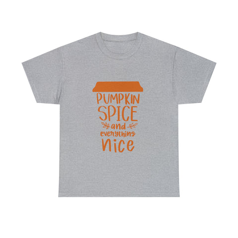 Pumpkin Spice and Everything Nice Unisex Heavy Cotton Multiple Sizes Colors