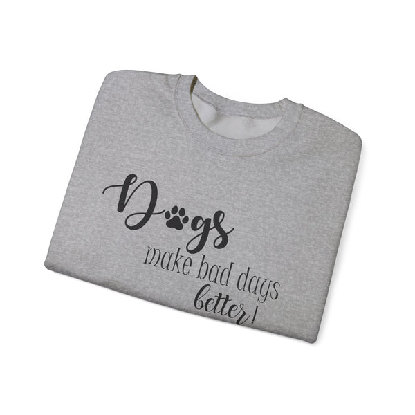 Gift for Dog Lovers Dogs Make Bad Days Better Unisex Heavy Blend™ Crewneck Sweatshirt