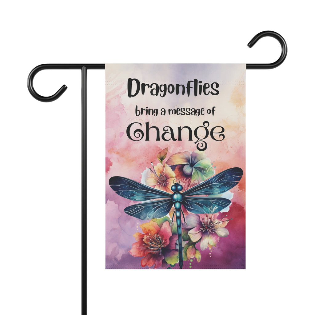 Dragonflies Bring a Message of Change Garden Flag & House Banner