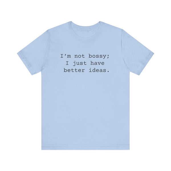 Not Bossy Women's Sarcastic T-shirt, Funny Sarcastic T shirts, Sarcastic Shirts,