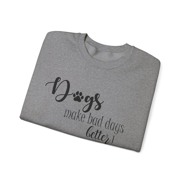 Gift for Dog Lovers Dogs Make Bad Days Better Unisex Heavy Blend™ Crewneck Sweatshirt