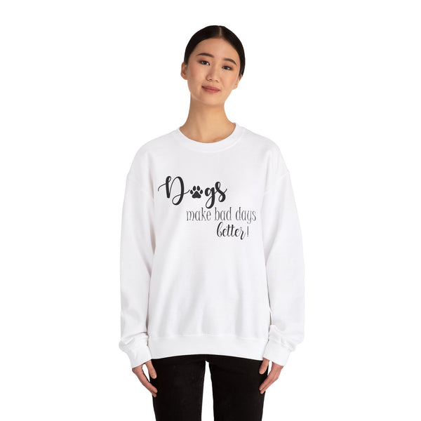 Gift for Dog Lovers Dogs Make Bad Days Better Unisex Heavy Blend™ Crewneck Sweatshirt