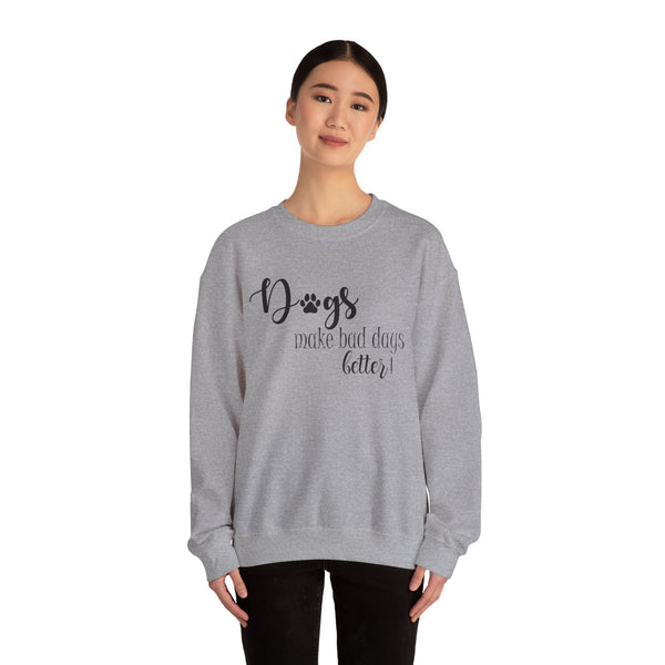 Gift for Dog Lovers Dogs Make Bad Days Better Unisex Heavy Blend™ Crewneck Sweatshirt