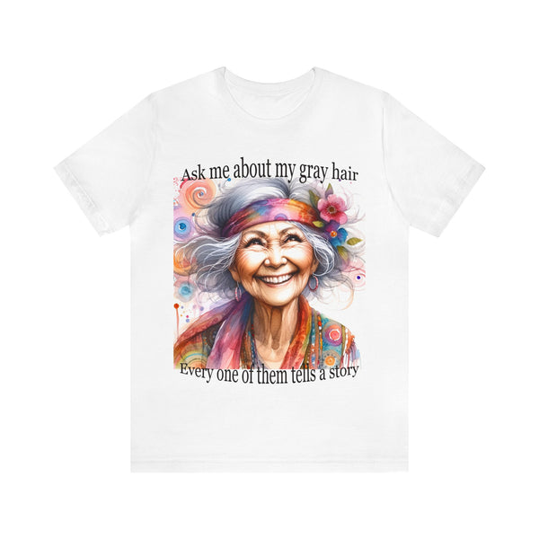 Gifts for Grandma Ask Me About My Gray Hair Unisex Jersey Short Sleeve Tee