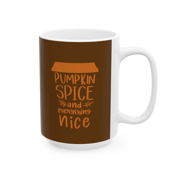Pumpkin Spice Everything Nice Fall Autumn Harvest White Ceramic Coffee Mug