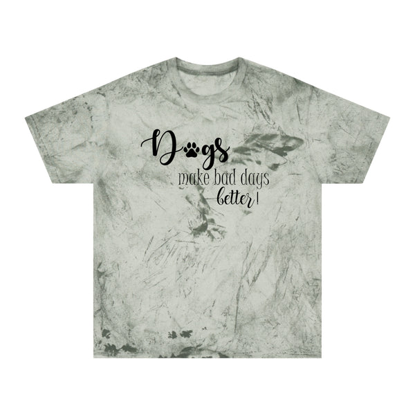 Gifts for Dog Lovers Dogs Make Bad Days Better Unisex Color Blast T-Shirt
