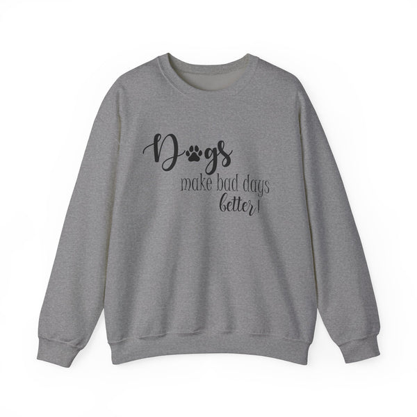 Gift for Dog Lovers Dogs Make Bad Days Better Unisex Heavy Blend™ Crewneck Sweatshirt