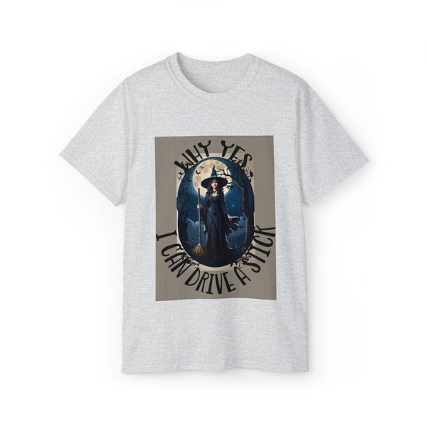 Why Yes, I Can Drive a Stick Witch Halloween Unisex Ultra Cotton Tee