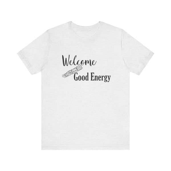 Welcome Good Energy Sage Unisex Jersey Short Sleeve Tee Smudge Meditate