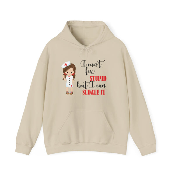 Brunette Nurse Hoodie Sweatshirt Can't Fix Stupid, Nurse Hooded Sweatshirt