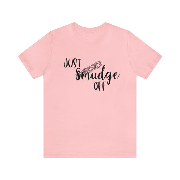 Just Smudge Off Unisex Jersey Short Sleeve Tee Women's Shirt