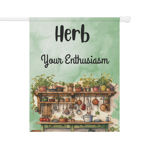 Herb Your Enthusiasm Garden Flag & House Banner