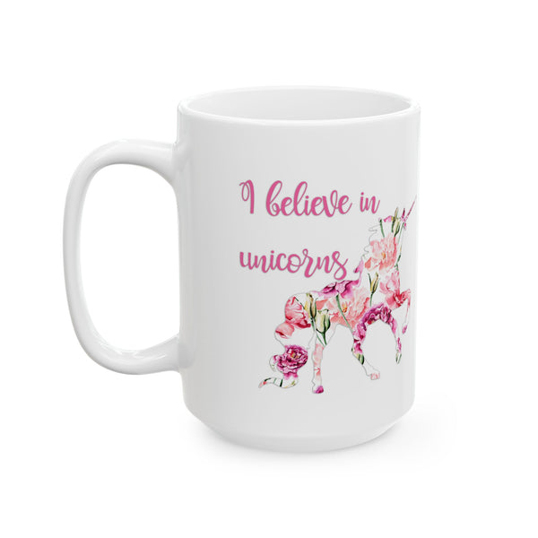 I Believe in Unicorns Ceramic Mug, Magical Unicorn Coffee Cup, Believe in Magic