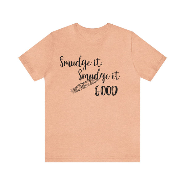 Smudge It. Smudge It Good Unisex Jersey Short Sleeve Tee