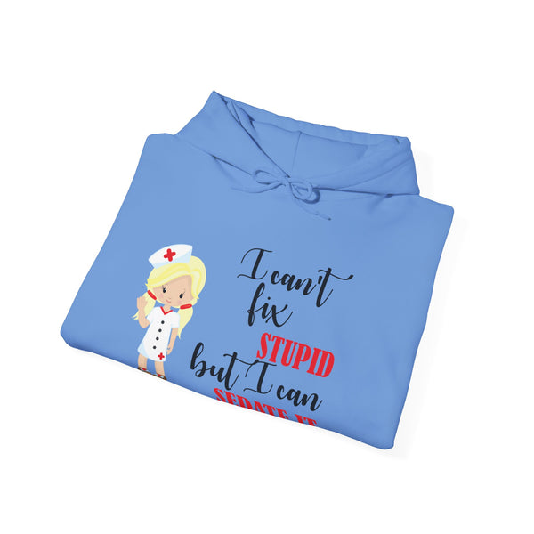 Blonde Nurse Hoodie Sweatshirt Can't Fix Stupid, Nurse Hooded Sweatshirt