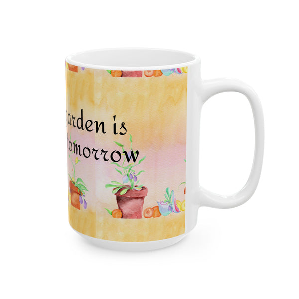 Garden Quote Coffee Mug “To Plant a Garden is to Dream of Tomorrow” Ceramic Cup
