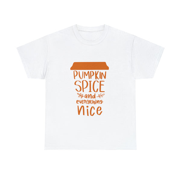Pumpkin Spice and Everything Nice Unisex Heavy Cotton Multiple Sizes Colors
