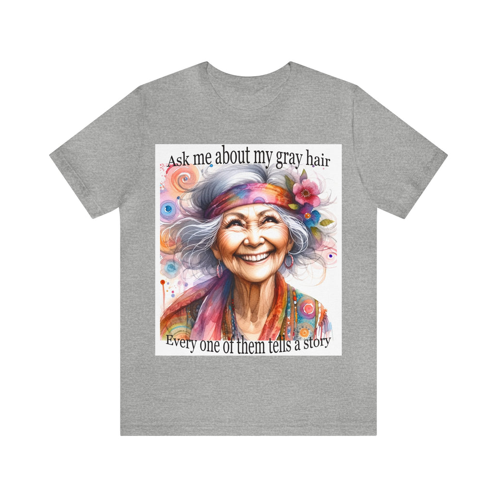 Gifts for Grandma Ask Me About My Gray Hair Unisex Jersey Short Sleeve Tee