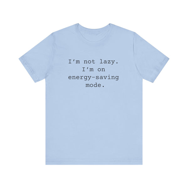 Not Lazy Women's Sarcastic T-shirt, Funny Sarcastic T shirts, Sarcastic Shirts,