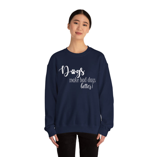 Gift for Dog Lovers Dogs Make Bad Days Better Unisex Heavy Blend™ Crewneck Sweatshirt