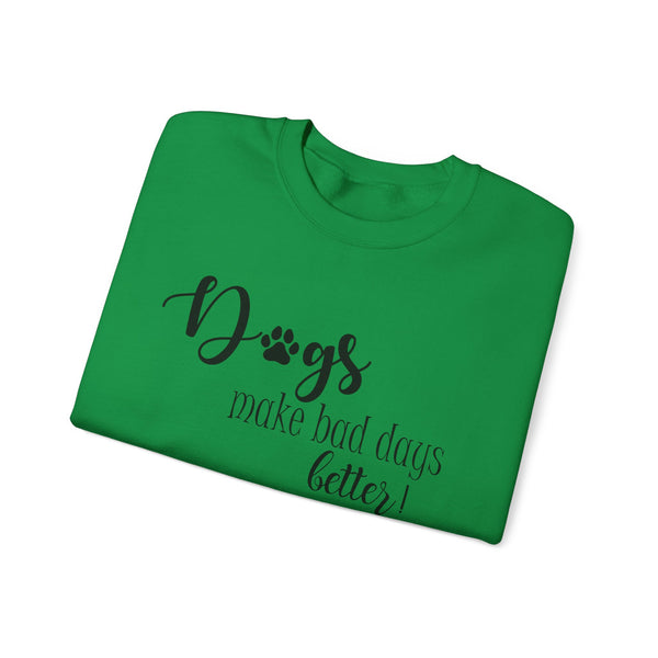 Gift for Dog Lovers Dogs Make Bad Days Better Unisex Heavy Blend™ Crewneck Sweatshirt