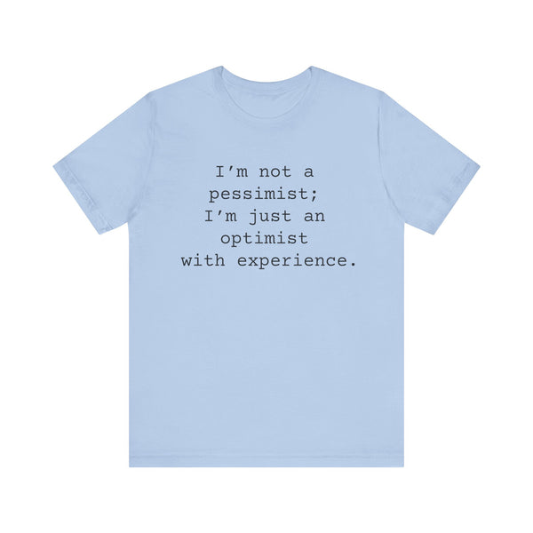 Not a Pessimist Women's Sarcastic T-shirt, Funny Sarcastic T shirts, Sarcastic Shirts,