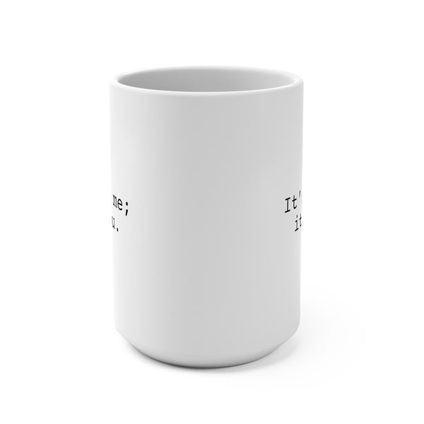 It's Not Me Coffee Mug 15oz, Snarky Gift for Co-Workers or Friends