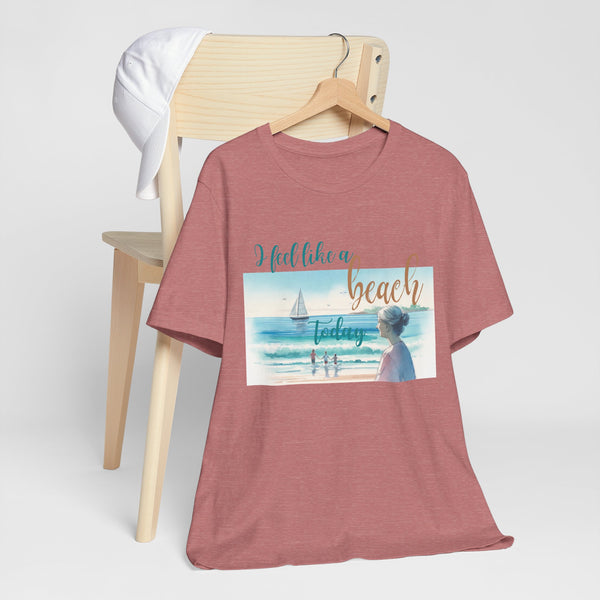 I Feel Like a Beach Today T-Shirt, Women's Shirts, Casual Tee, Beach Summer Shirt