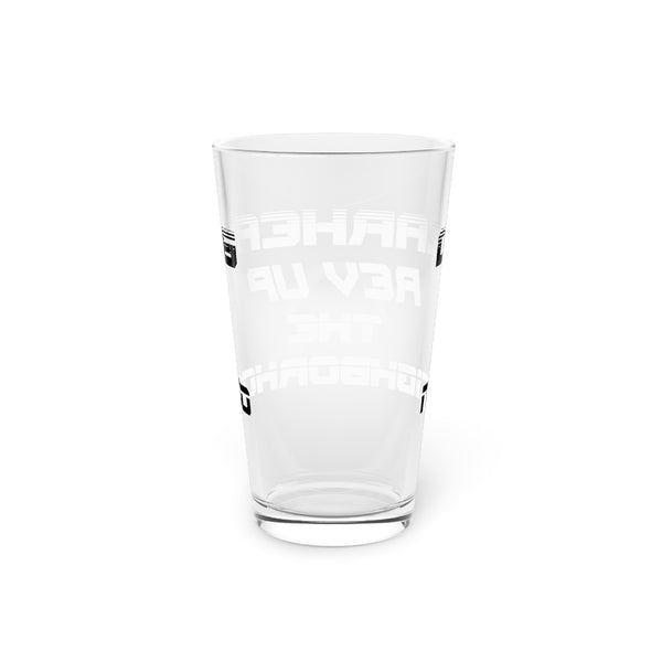 Gift for Gearheads Rev Up Neighborhood Pint Glass, 16oz BeerGift for Gearheads Rev Up Neighborhood Pint Glass, 16oz Beer