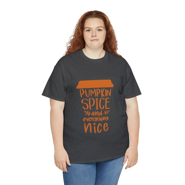 Pumpkin Spice and Everything Nice Unisex Heavy Cotton Multiple Sizes Colors