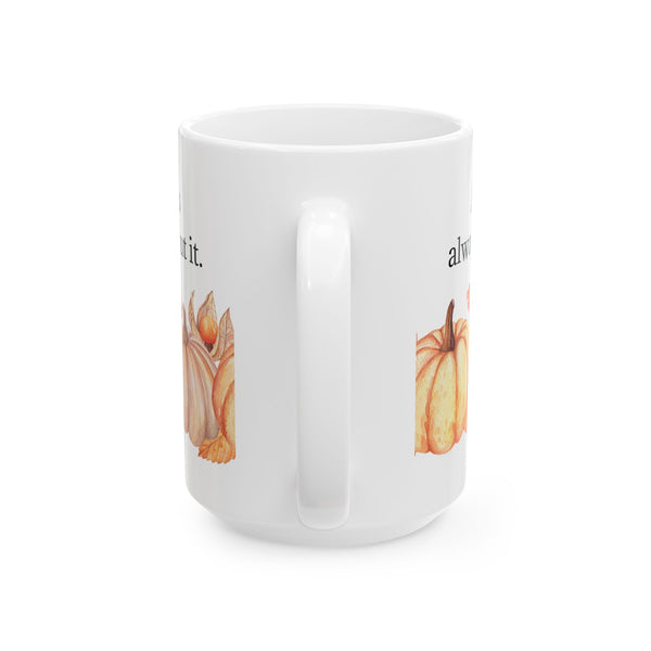 Pumpkin Pie Coffee Mug – Funny Fall Quote Cup, Autumn Ceramic, Dishwasher Safe