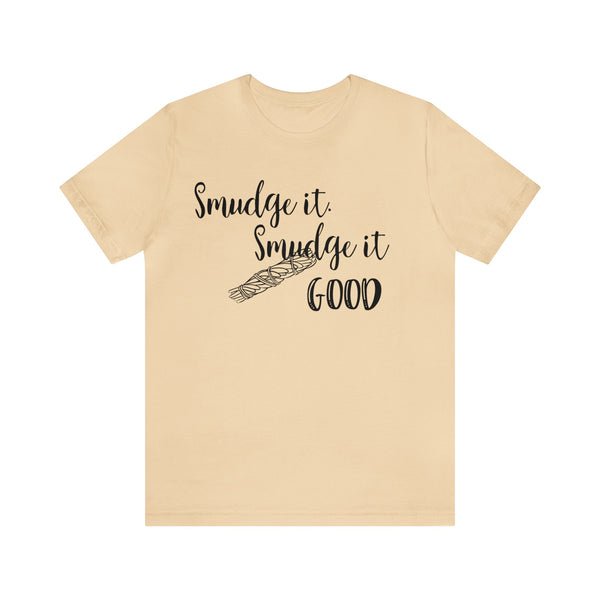 Smudge It. Smudge It Good Unisex Jersey Short Sleeve Tee