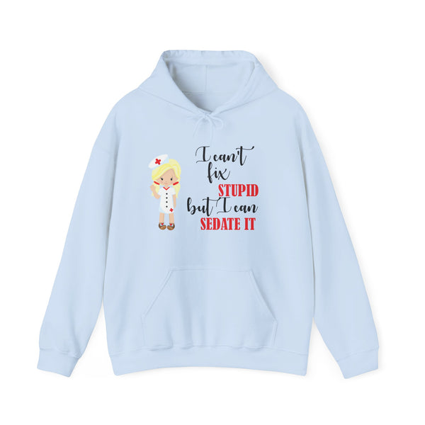 Blonde Nurse Hoodie Sweatshirt Can't Fix Stupid, Nurse Hooded Sweatshirt