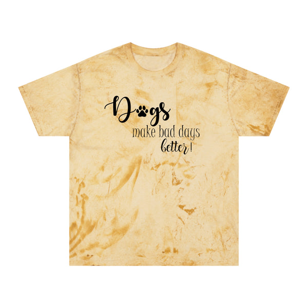 Gifts for Dog Lovers Dogs Make Bad Days Better Unisex Color Blast T-Shirt