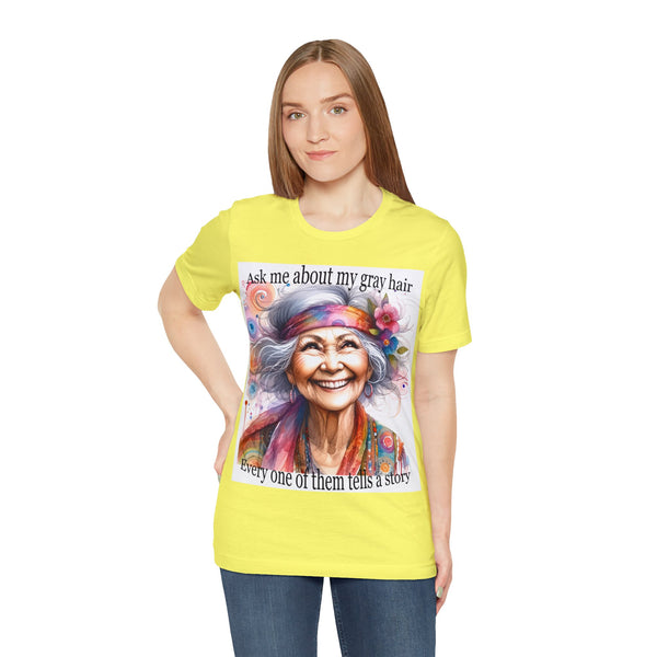 Gifts for Grandma Ask Me About My Gray Hair Unisex Jersey Short Sleeve Tee