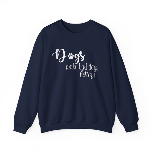 Gift for Dog Lovers Dogs Make Bad Days Better Unisex Heavy Blend™ Crewneck Sweatshirt