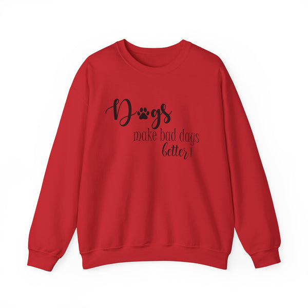 Gift for Dog Lovers Dogs Make Bad Days Better Unisex Heavy Blend™ Crewneck Sweatshirt