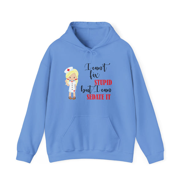 Blonde Nurse Hoodie Sweatshirt Can't Fix Stupid, Nurse Hooded Sweatshirt