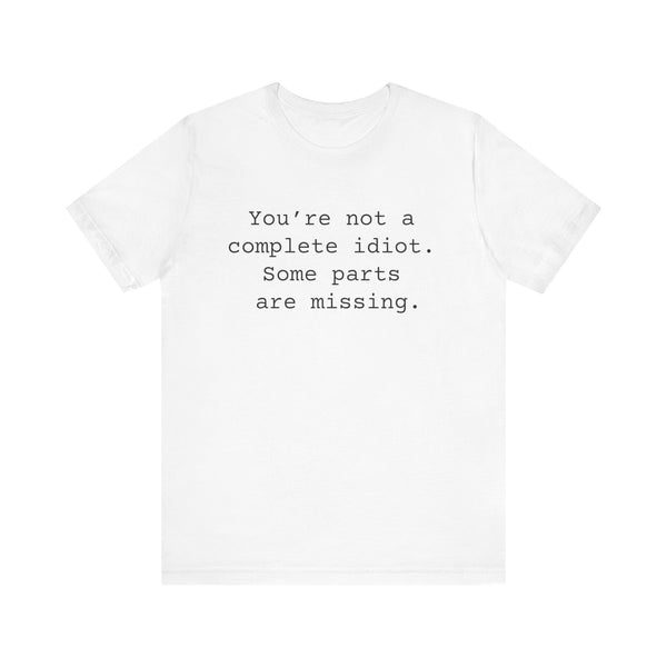 Not a Complete Idiot Women's Sarcastic T-shirt, Funny Sarcastic T shirts, Sarcastic Shirts,