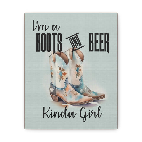 Gifts for Cowgirls Boots and Beer Kinda Girl 8x10 Canvas Gallery Wraps