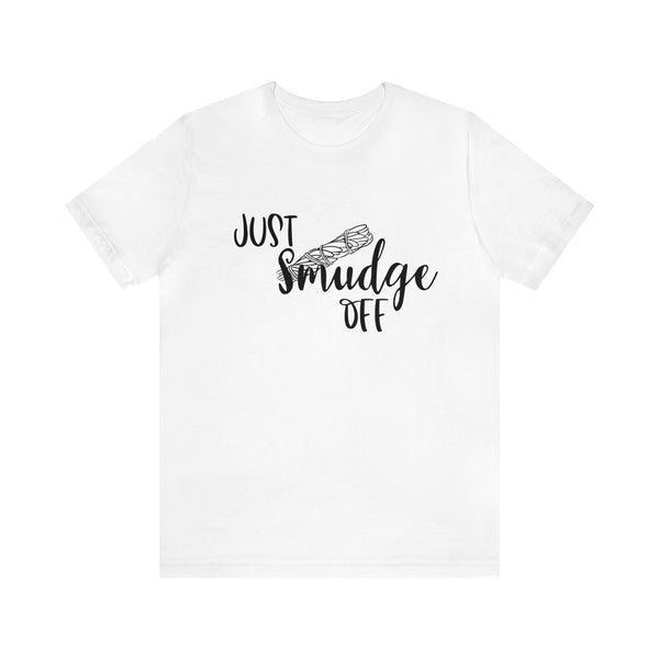 Just Smudge Off Unisex Jersey Short Sleeve Tee Women's Shirt