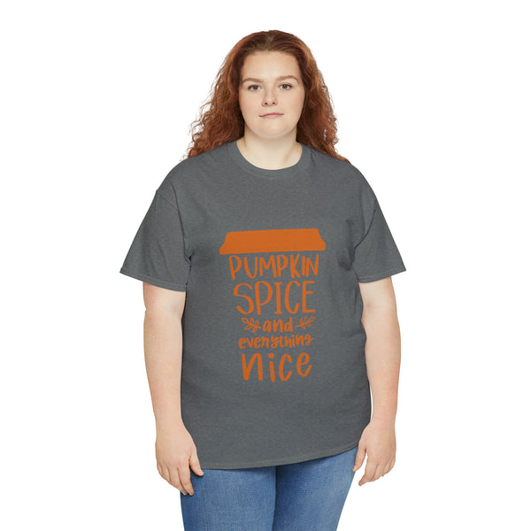 Pumpkin Spice and Everything Nice Unisex Heavy Cotton Multiple Sizes Colors