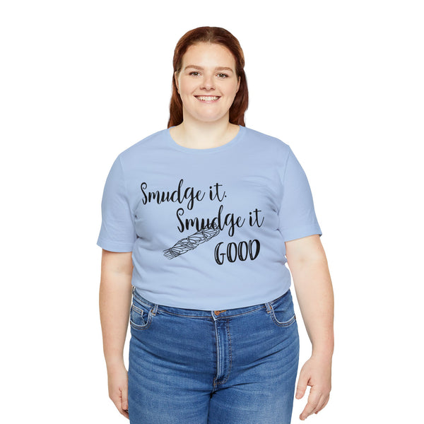 Smudge It. Smudge It Good Unisex Jersey Short Sleeve Tee