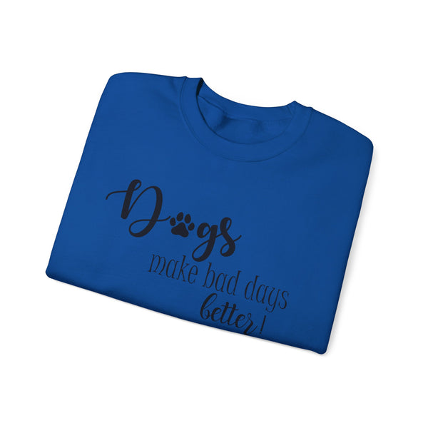 Gift for Dog Lovers Dogs Make Bad Days Better Unisex Heavy Blend™ Crewneck Sweatshirt