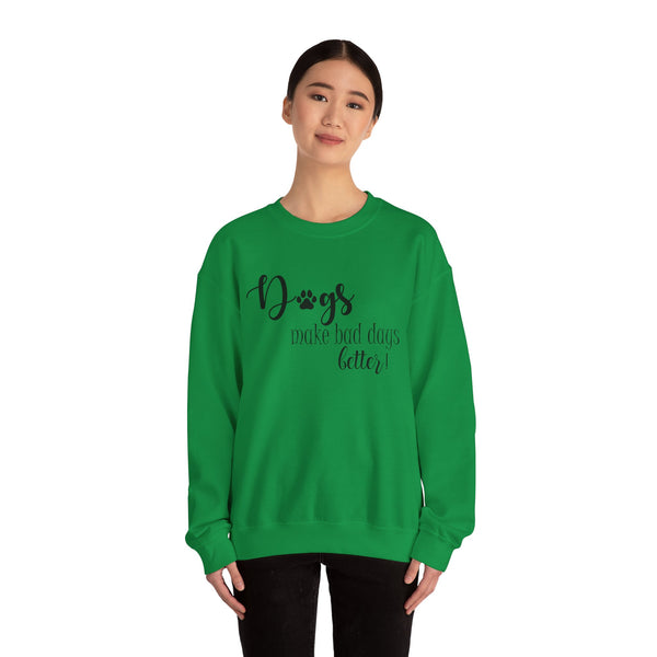 Gift for Dog Lovers Dogs Make Bad Days Better Unisex Heavy Blend™ Crewneck Sweatshirt