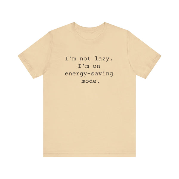 Not Lazy Women's Sarcastic T-shirt, Funny Sarcastic T shirts, Sarcastic Shirts,
