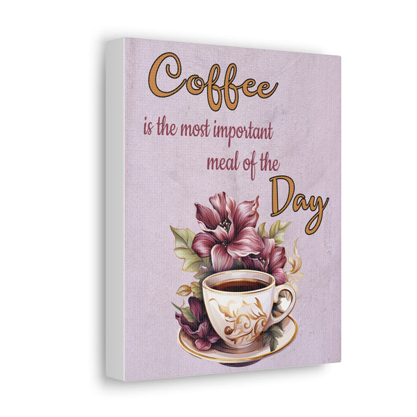 Coffee Most Important Meal of the Day Canvas Gallery Wraps