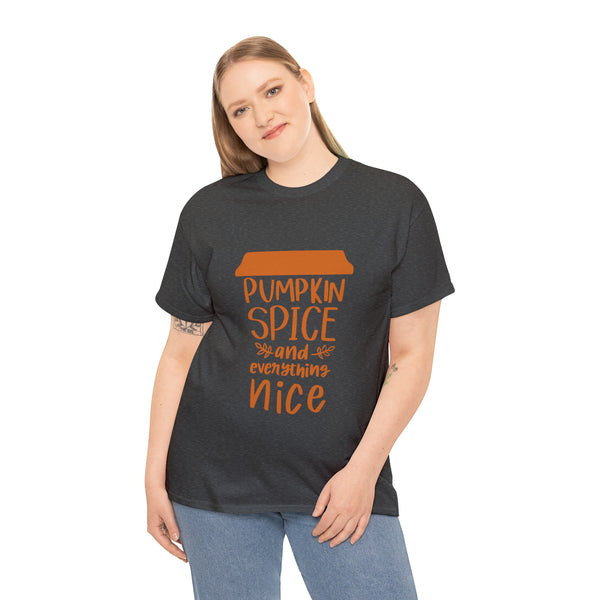 Pumpkin Spice and Everything Nice Unisex Heavy Cotton Multiple Sizes Colors