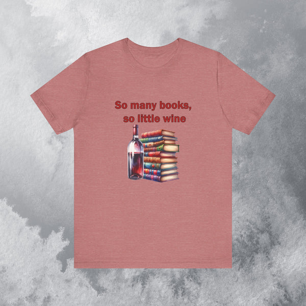 Book Club T-shirt So Many Books So Little Wine